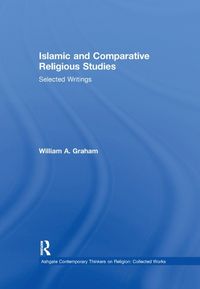 Produktbild: Graham, W: Islamic and Comparative Religious Studies