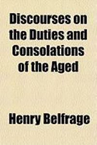 Produktbild: Discourses on the Duties and Consolations of the Aged