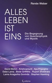 Produktbild: Alles Leben ist eins - Die Begegnung von Quantenphysik und Mystik
