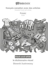 Bild vom Artikel BABADADA black-and-white, français canadien avec des articles - Polski, le dictionnaire visuel - S¿ownik ilustrowany vom Autor Babadada GmbH