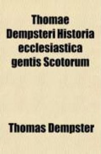 Produktbild: Thomae Dempsteri Historia Ecclesiastica Gentis Scotorum