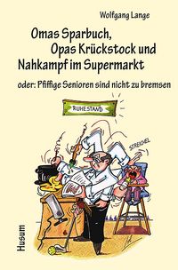 Produktbild: Omas Sparbuch, Opas Kr&uuml;ckstock und Nahkampf im Supermarkt