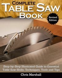 Produktbild: Complete Table Saw Book, Revised Edition