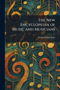 Produktbild: The New Encyclopedia of Music and Musicians