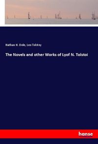 Produktbild: The Novels and other Works of Lyof N. Tolstoi