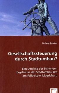 Produktbild: Treutler, S: Gesellschaftssteuerung durch Stadtumbau?