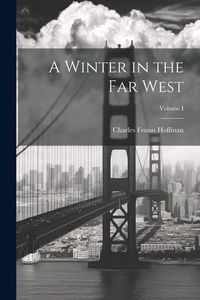 Produktbild: A Winter in the Far West; Volume I