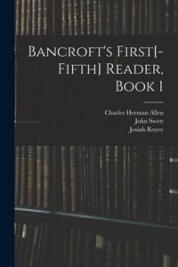 Produktbild: Bancroft's First[-Fifth] Reader, Book 1