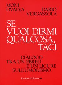 Produktbild: Se vuoi dirmi qualcosa, taci. Dialogo tra un ebreo e un ligure sull'umorismo
