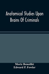 Produktbild: Anatomical Studies Upon Brains Of Criminals