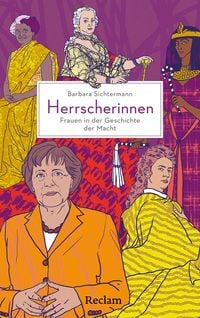 Produktbild: Herrscherinnen. Frauen in der Geschichte der Macht