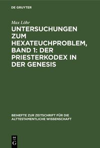 Produktbild: Untersuchungen zum Hexateuchproblem, Band 1: Der Priesterkodex in der Genesis