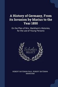 Produktbild: A History of Germany, From its Invasion by Marius to the Year 1850