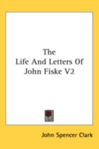 Produktbild: The Life and Letters of John Fiske V2