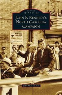 Produktbild: John F. Kennedy's North Carolina Campaign