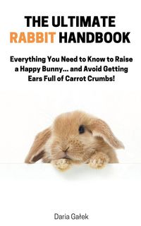Produktbild: The Ultimate Rabbit Handbook