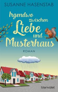 Bild vom Artikel Irgendwo zwischen Liebe und Musterhaus vom Autor Susanne Hasenstab