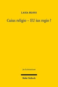 Bild vom Artikel Cuius religio - EU ius regio? vom Autor Lasia Bloss