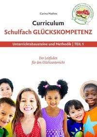 Bild vom Artikel Curriculum Schulfach Glückskompetenz vom Autor Carina Mathes