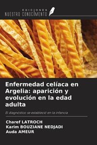 Produktbild: Enfermedad cel&iacute;aca en Argelia: aparici&oacute;n y evoluci&oacute;n en la edad adulta