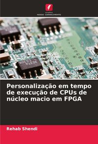 Produktbild: Personaliza&ccedil;&atilde;o em tempo de execu&ccedil;&atilde;o de CPUs de n&uacute;cleo macio em FPGA