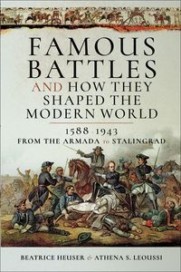 Produktbild: Famous Battles and How They Shaped the Modern World, 1588-1943