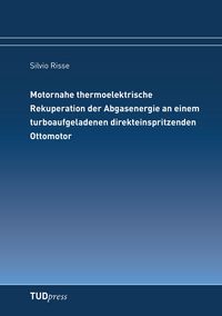 Produktbild: Motornahe thermoelektrische Rekuperation der Abgasenergie an einem turboaufgeladenen direkteinspritzenden Ottomotor
