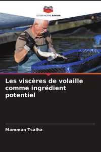 Produktbild: Les visc&egrave;res de volaille comme ingr&eacute;dient potentiel
