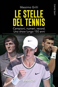 Produktbild: Le stelle del tennis. Campioni, numeri, record. Uno show lungo 150 anni