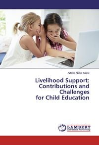 Produktbild: Livelihood Support: Contributions and Challenges for Child Education