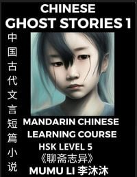 Produktbild: Chinese Ghost Stories (Part 1) - Strange Tales of a Lonely Studio, Pu Song Ling's Liao Zhai Zhi Yi, Mandarin Chinese Learning Course (HSK Level 5), Self-learn Chinese, Reading Easy Lessons, Simplified Characters, Words, Idioms, Stories, Essays, Vocabulary