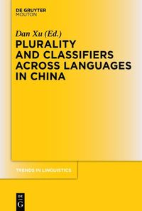 Produktbild: Plurality and Classifiers across Languages in China
