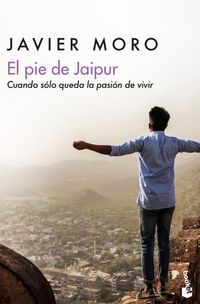Produktbild: El pie de Jaipur : cuando s&oacute;lo queda la pasi&oacute;n de vivir