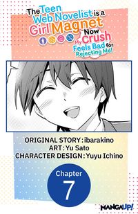 Produktbild: The Teen Web Novelist is a Girl Magnet: Now My Crush Feels Bad for Rejecting Me! #007