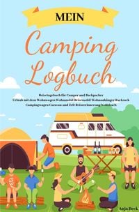 Produktbild: Mein Camping Logbuch Reisetagebuch f&uuml;r Camper und Backpacker Urlaub mit dem Wohn