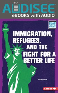 Produktbild: Immigration, Refugees, and the Fight for a Better Life