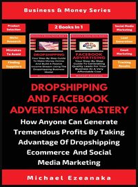 Produktbild: Dropshipping And Facebook Advertising Mastery (2 Books In 1)