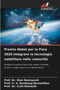 Produktbild: Premio Nobel per la Pace 2026 Integrare la tecnologia satellitare nella comunit&agrave;