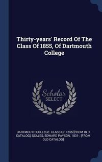 Produktbild: Thirty-years' Record Of The Class Of 1855, Of Dartmouth College