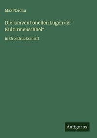 Produktbild: Die konventionellen L&uuml;gen der Kulturmenschheit