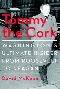 Produktbild: Tommy the Cork: Washington's Ultimate Insider from Roosevelt to Reagan