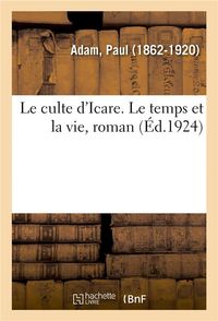 Produktbild: Le culte d'Icare. Le temps et la vie, roman