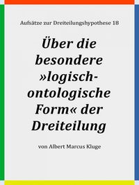 Produktbild: &Uuml;ber die besondere &raquo;logisch-ontologische Form&laquo; der Dreiteilung