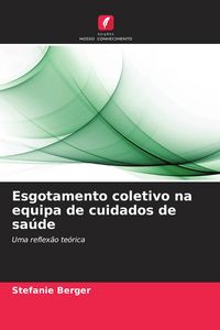 Produktbild: Esgotamento coletivo na equipa de cuidados de sa&uacute;de