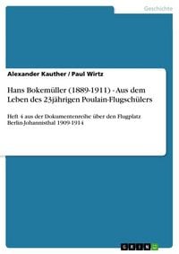Produktbild: Hans Bokem&uuml;ller (1889-1911) - Aus dem Leben des 23j&auml;hrigen Poulain-Flugsch&uuml;lers