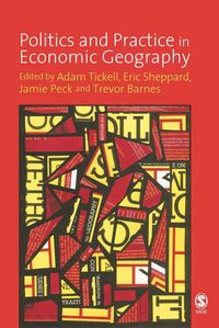 Produktbild: Politics and Practice in Economic Geography