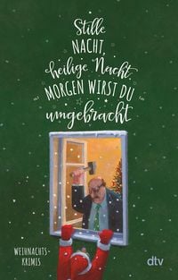 Produktbild: Stille Nacht, heilige Nacht, morgen wirst du umgebracht