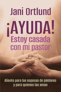 Produktbild: &iexcl;AYUDA! Estoy casada con mi pastor