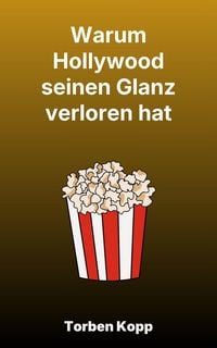 Produktbild: Warum Hollywood seinen Glanz verloren hat