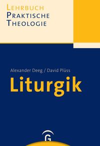 Bild vom Artikel Lehrbuch Praktische Theologie / Liturgik vom Autor Alexander Deeg